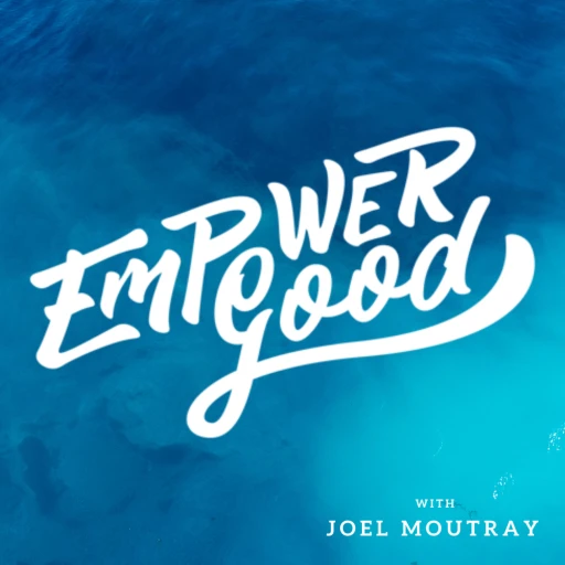 Empower Good Podcast