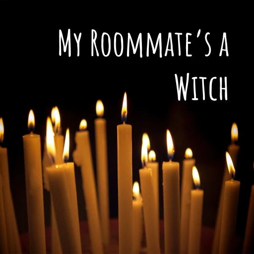 My Roommate’s a Witch