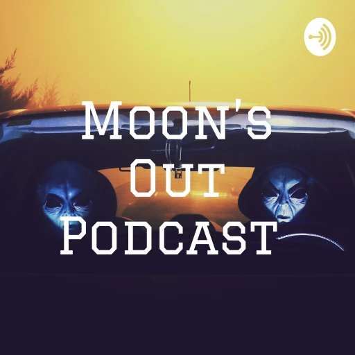 Moon’s Out Podcast