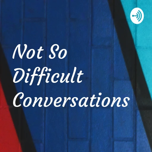 Not So Difficult Conversations