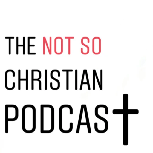 The Not So Christian Podcast