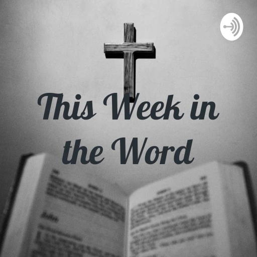 This Week in the Word