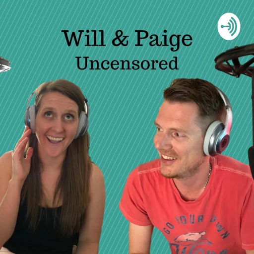 Will & Paige Uncensored