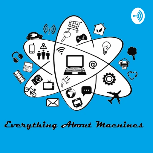 Everything About Machines