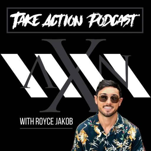 TAKE ACTION with Royce Jakob