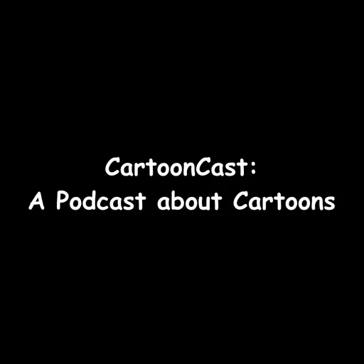CartoonCast – A Podcast about Cartoons
