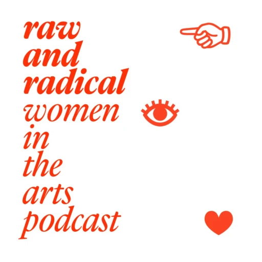 On Display by Raw and Radical – Conversations with extraordinary women in the arts