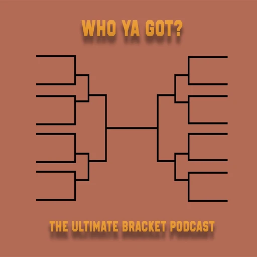 Who Ya Got?