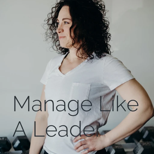 Manage Like A Leader