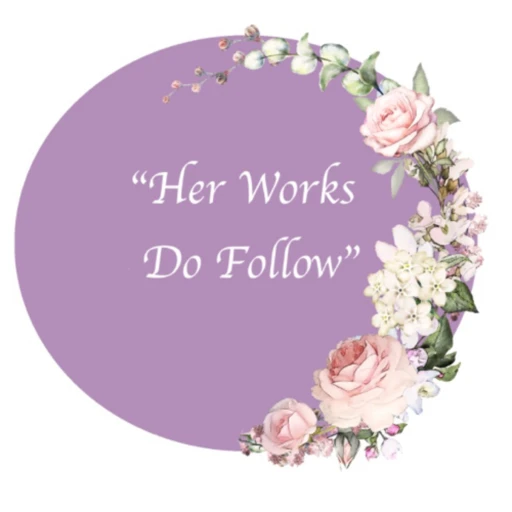 Her Works Do Follow