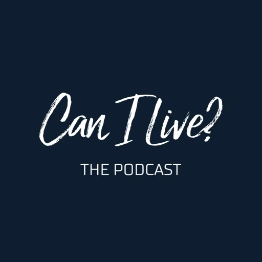 Can I Live? The Podcast