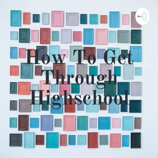 How To Get Through Highschool