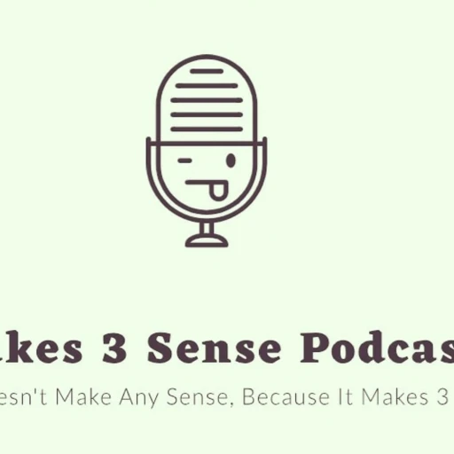 Makes No Sense Podcast