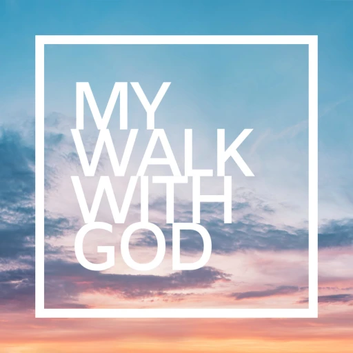 My walk with God