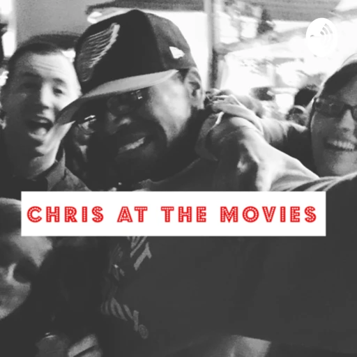 Chris at the Movies