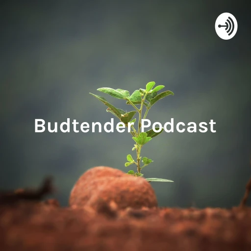 Budtender Podcast: Where Budtenders and Customers learn how to use Cannabis.