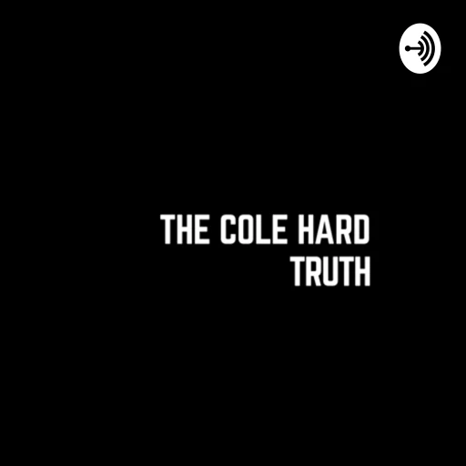 The Cole Hard Truth