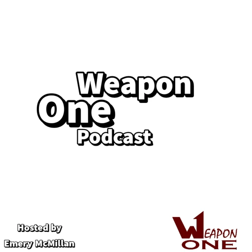 Weapon One Podcast