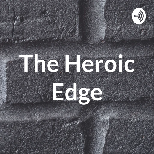 The Heroic Edge