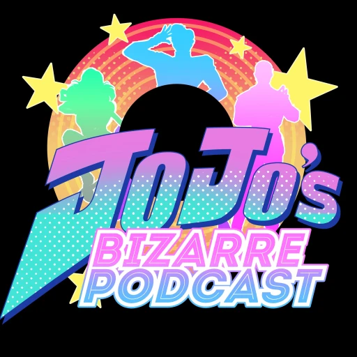 JoJo’s Bizarre Podcast (A JoJo’s Bizarre Adventure podcast)