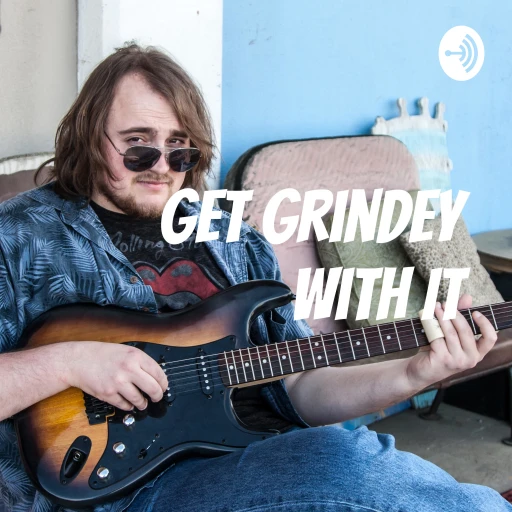 Get Grindey With It