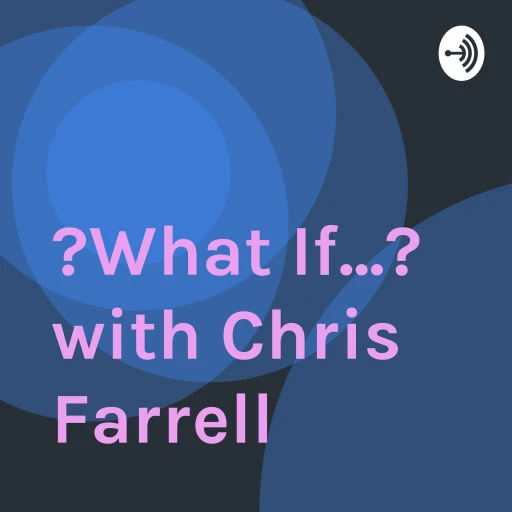 “What If…” with Chris Farrell