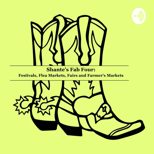 Shante’s Fab 4: Farmer’s Market, Fairs, Festivals, and Flea Markets