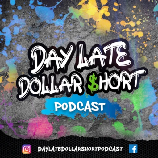 Day Late Dollar Short