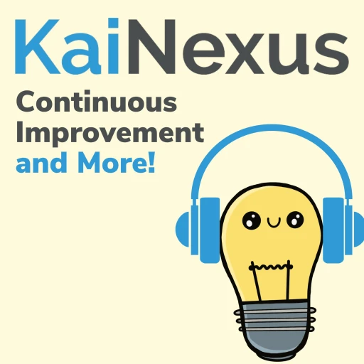 KaiNexus Continuous Improvement Podcast