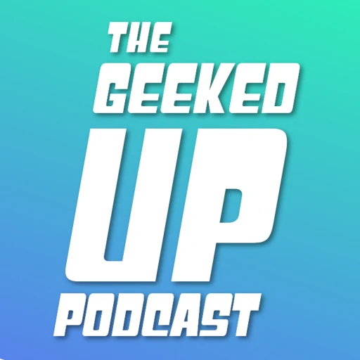 The Geeked Up Podcast