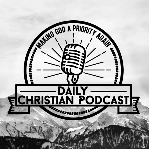 Daily Christian Podcast