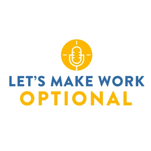 Let’s Make Work Optional (formerly Mission: Work Optional)