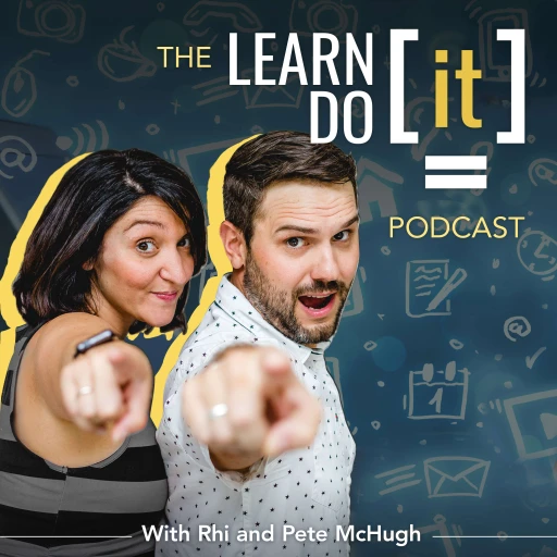 The Learn It – Do It Podcast