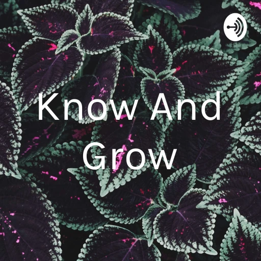 Know And Grow