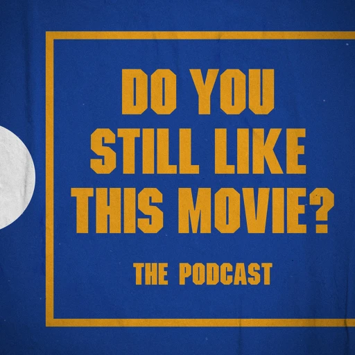 Do You Still Like This Movie? Hosted by Wordburglar