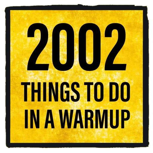 2002 things to do in a warmup