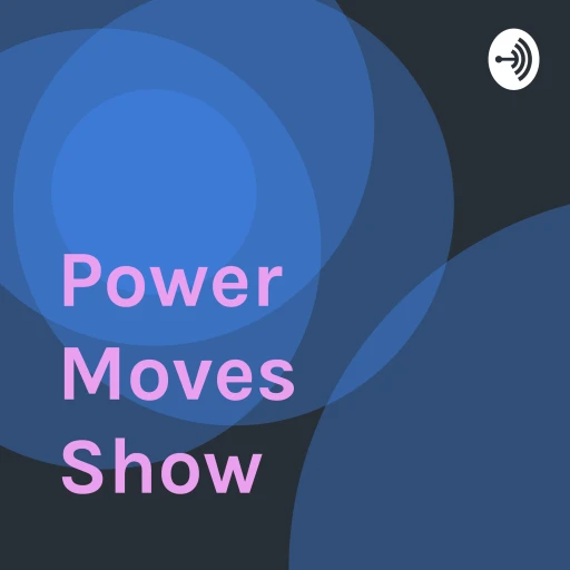 Power Moves Show