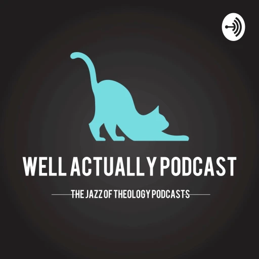 Well Actually Podcast