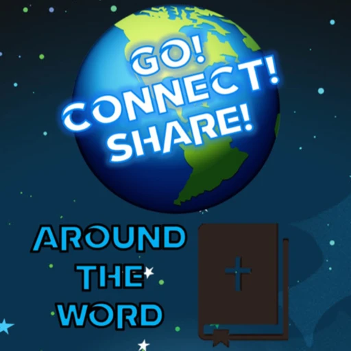 Around the Word: Go! Connect! Share!