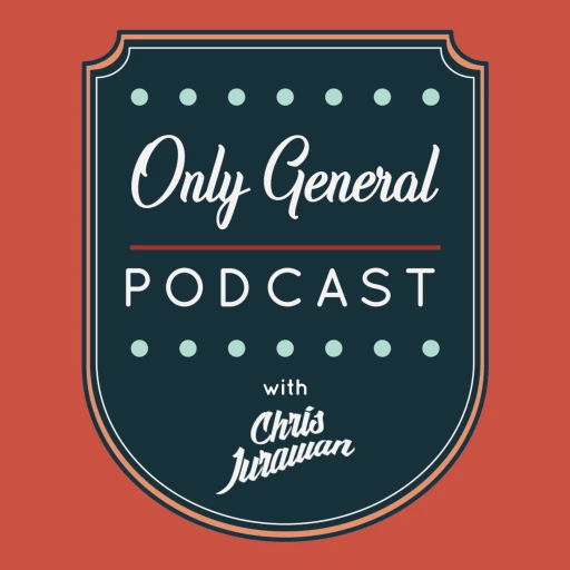 Only General Podcast