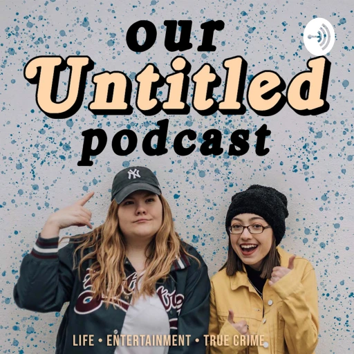 Our Untitled Podcast