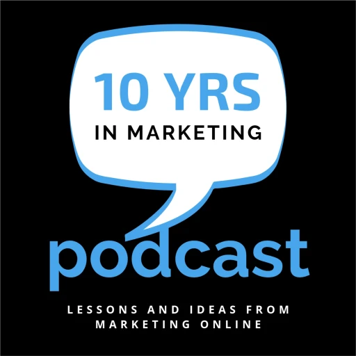 10 Years In Marketing