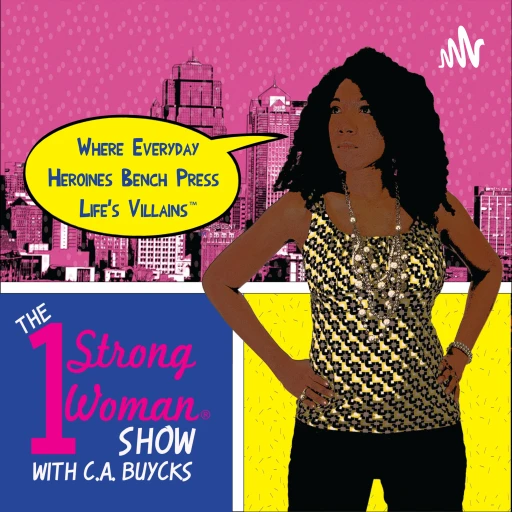 One Strong Woman Podcast w/Chavos Buycks