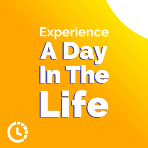 Experience A Day In The Life Podcast