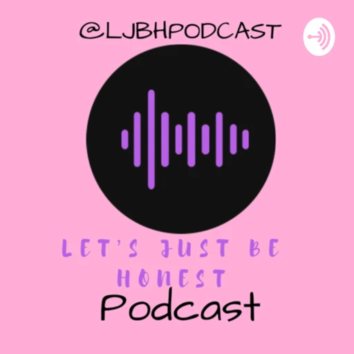 Let’s Just Be Honest Podcast