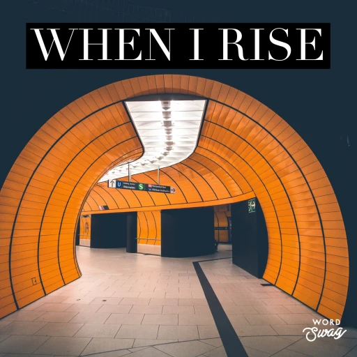 When I Rise