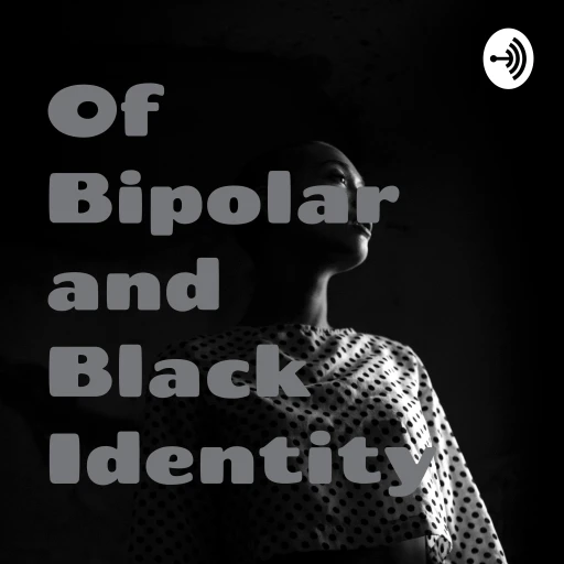 Of Bipolar and Black Identity