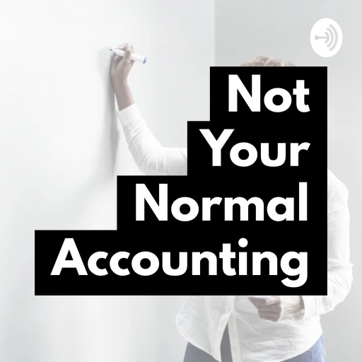 Not Your Normal Accounting Podcast