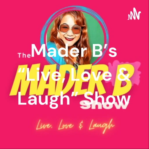 Mader B’s Good Vibes Podcast