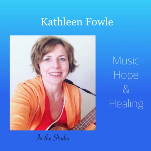 Kathleen Fowle Presents: Kathleen’s Music and Muse